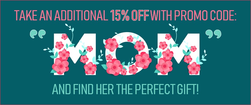 Save BIG for Mother’s Day!