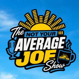 Not Your Average Joe Show Not Your Average Joe Show